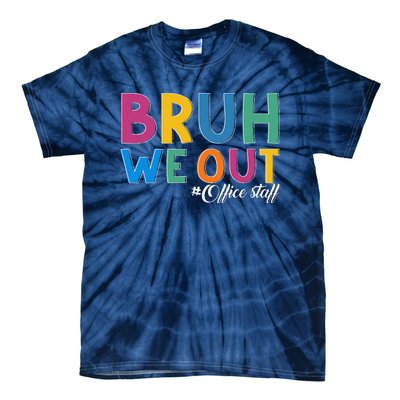 Bruh We Out Office Staff Last Day Of School Office Staff Tie-Dye T-Shirt