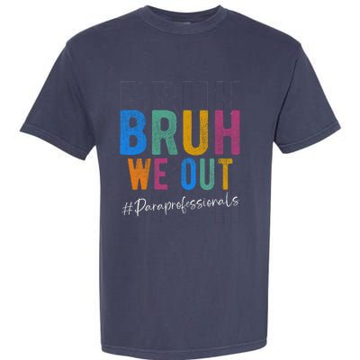 Bruh We Out Paraprofessionals Retro Last Day Of School Garment-Dyed Heavyweight T-Shirt