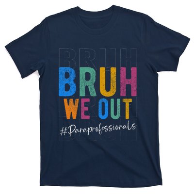 Bruh We Out Paraprofessionals Retro Last Day Of School T-Shirt