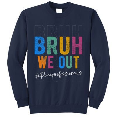 Bruh We Out Paraprofessionals Retro Last Day Of School Tall Sweatshirt