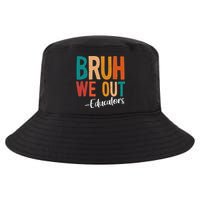 Bruh We Out Educators Last Day Of School 2025 Teacher Cool Comfort Performance Bucket Hat