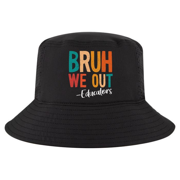 Bruh We Out Educators Last Day Of School 2025 Teacher Cool Comfort Performance Bucket Hat