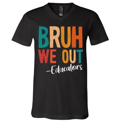 Bruh We Out Educators Last Day Of School 2025 Teacher V-Neck T-Shirt