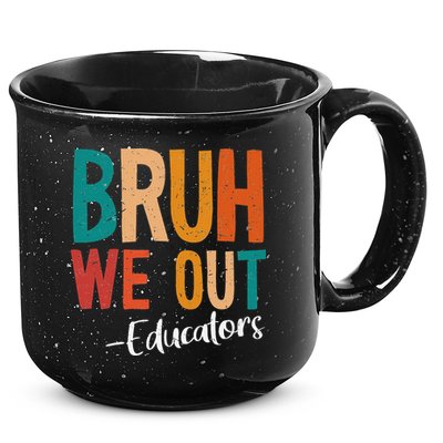 Bruh We Out Educators Last Day Of School 2025 Teacher 15oz Campfire Ceramic Mug