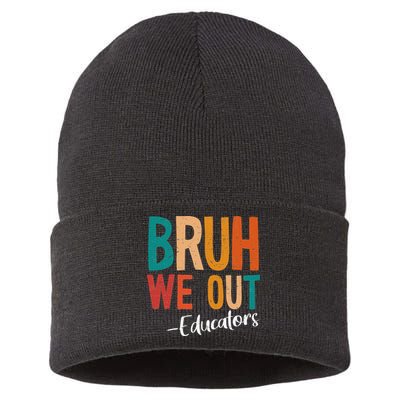 Bruh We Out Educators Last Day Of School 2025 Teacher Sustainable Knit Beanie