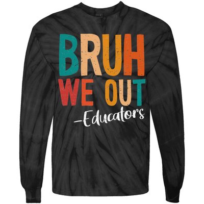 Bruh We Out Educators Last Day Of School 2025 Teacher Tie-Dye Long Sleeve Shirt