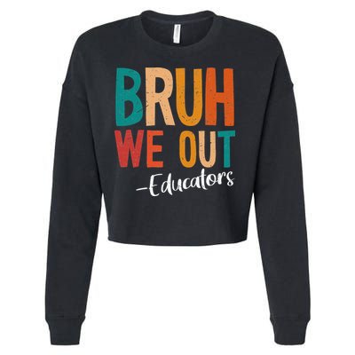 Bruh We Out Educators Last Day Of School 2025 Teacher Cropped Pullover Crew