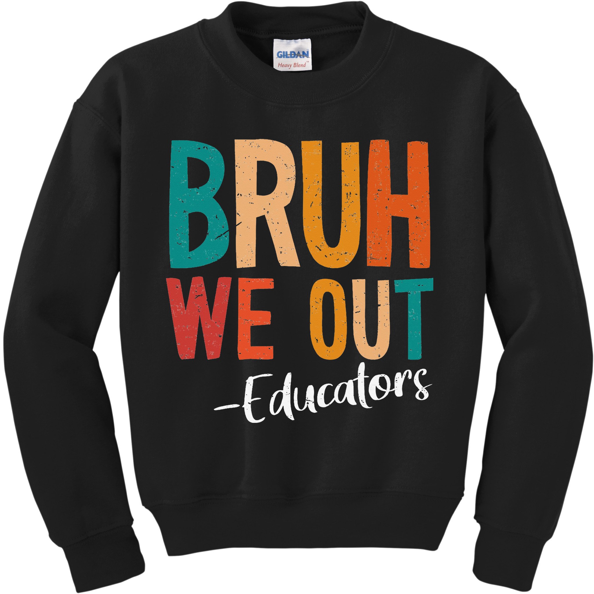 Bruh We Out Educators Last Day Of School 2025 Teacher Kids Sweatshirt
