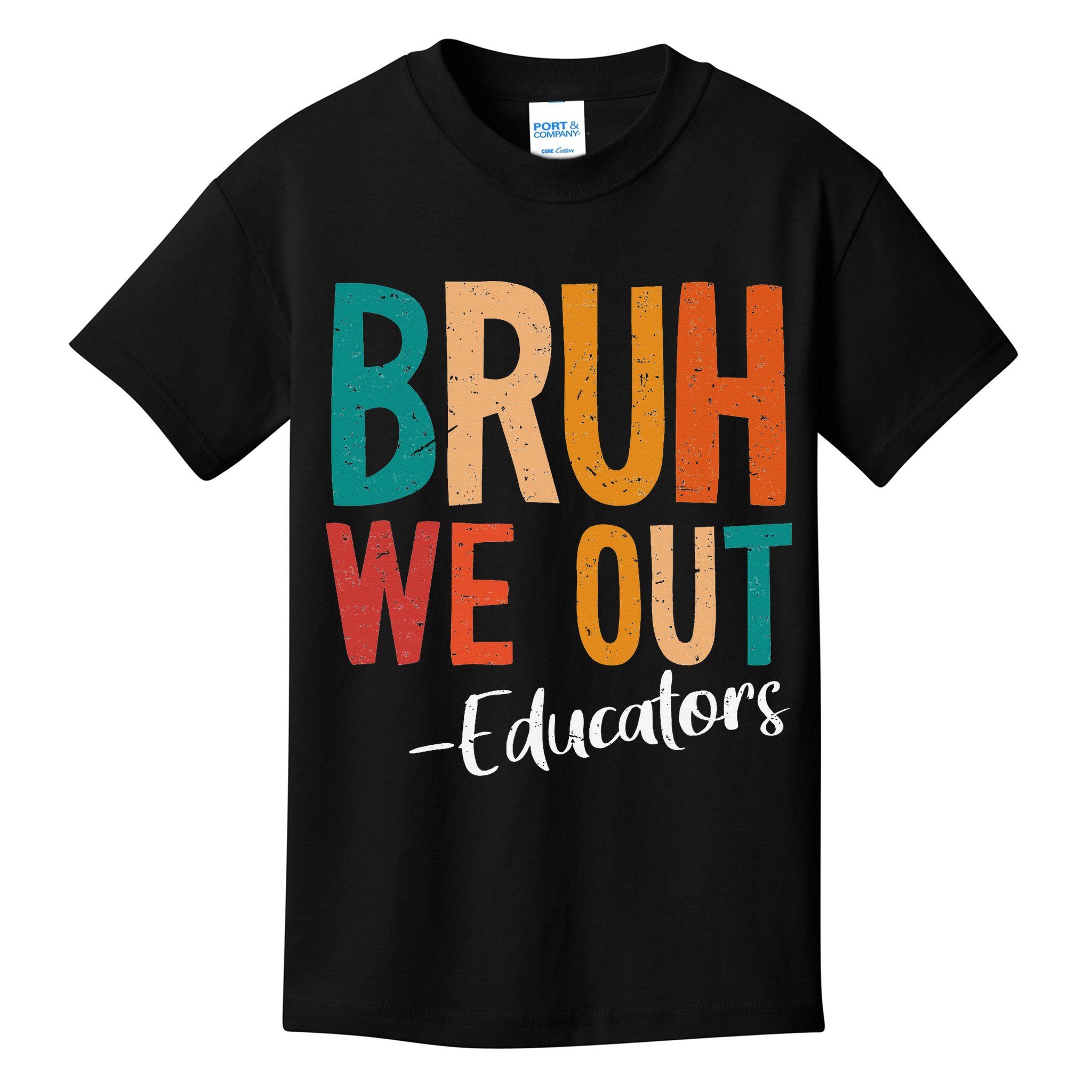 Bruh We Out Educators Last Day Of School 2025 Teacher Kids T-Shirt