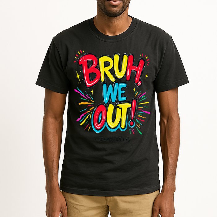 Bruh We Out Administrators Funny Happy Last Day Of School Tall T-Shirt