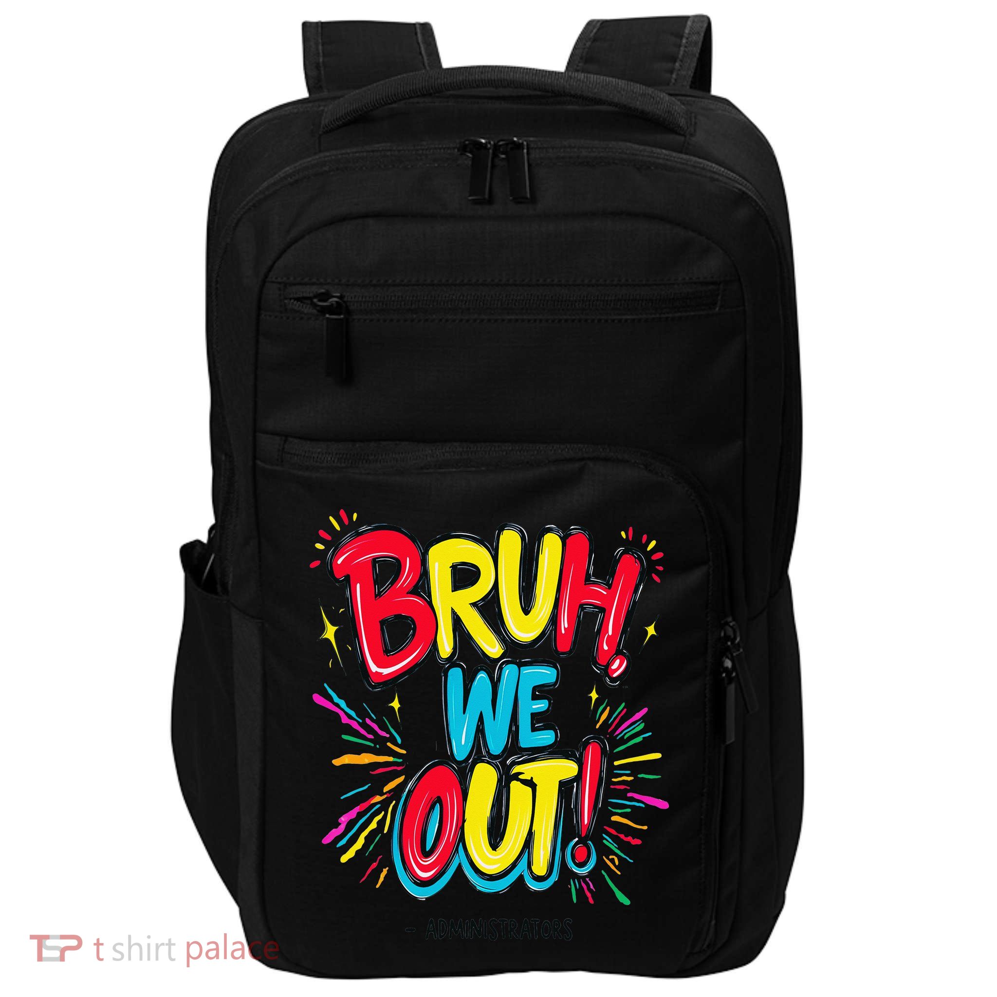 Bruh We Out Administrators Funny Happy Last Day Of School Impact Tech Backpack