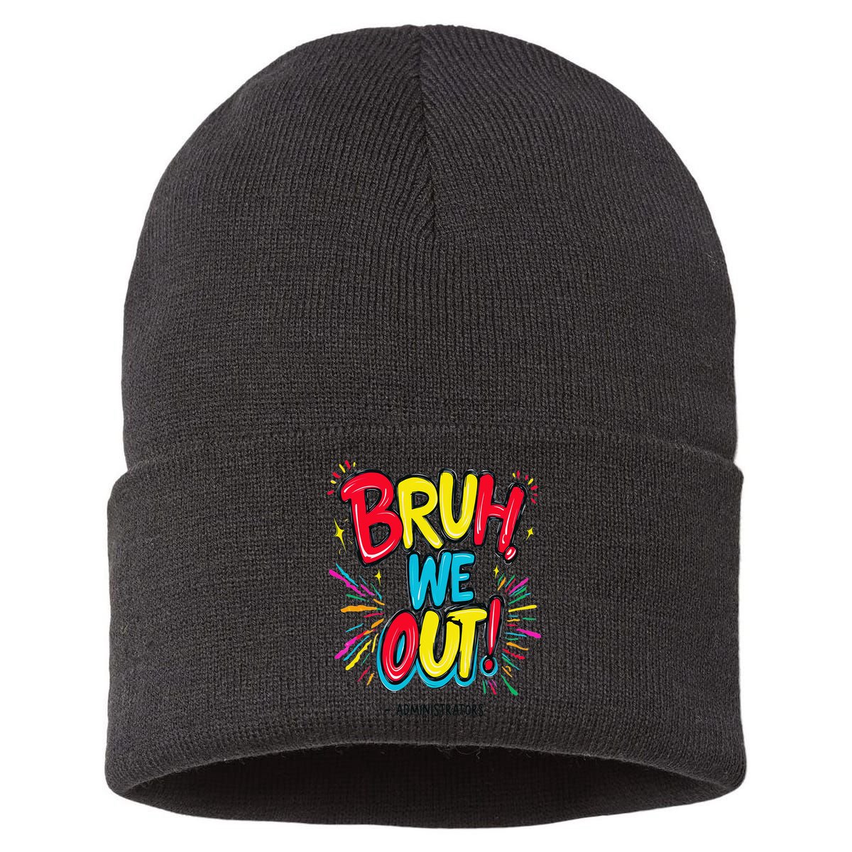 Bruh We Out Administrators Funny Happy Last Day Of School Sustainable Knit Beanie