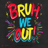 Bruh We Out Administrators Funny Happy Last Day Of School 25L Jumbo Tote