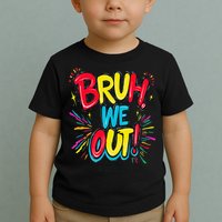 Bruh We Out Administrators Funny Happy Last Day Of School Toddler T-Shirt