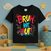 Bruh We Out Administrators Funny Happy Last Day Of School Toddler T-Shirt