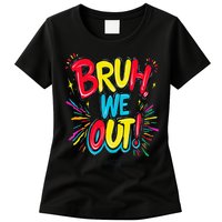 Bruh We Out Administrators Funny Happy Last Day Of School Womens T-Shirt