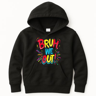 Bruh We Out Administrators Funny Happy Last Day Of School Kids Hoodie