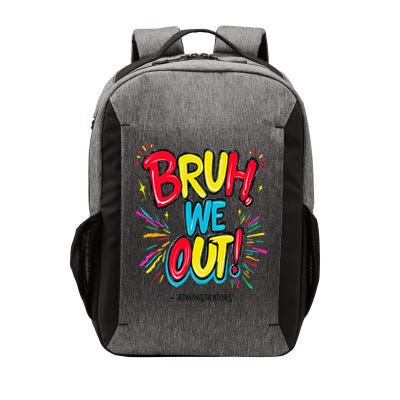 Bruh We Out Administrators Funny Happy Last Day Of School Vector Backpack