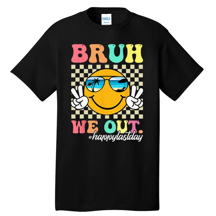 Bruh We Out Happy Last Day Of School Teacher Boy Girl Summer Tall T-Shirt