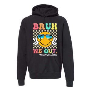 Bruh We Out Happy Last Day Of School Teacher Boy Girl Summer Premium Hoodie