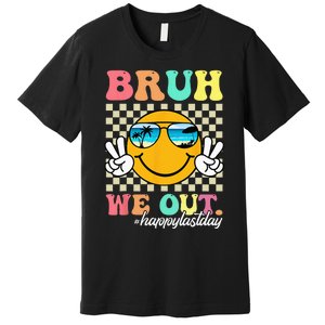 Bruh We Out Happy Last Day Of School Teacher Boy Girl Summer Premium T-Shirt