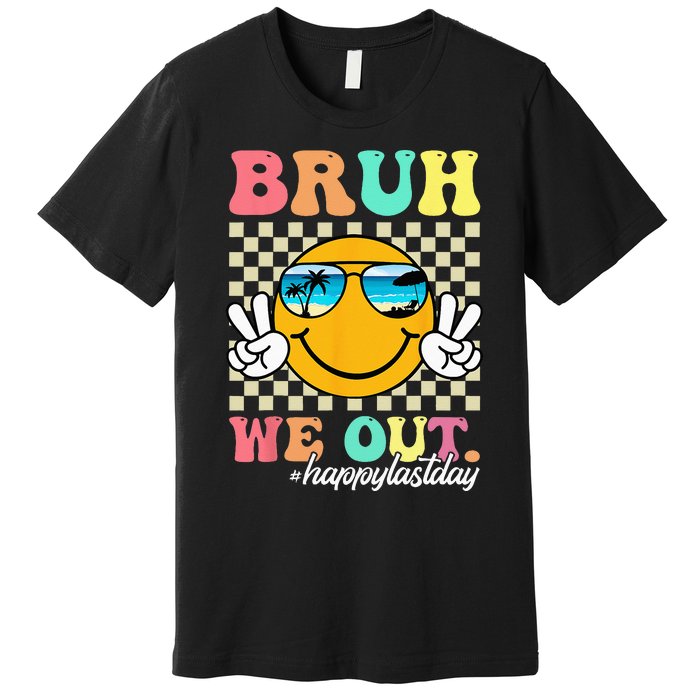 Bruh We Out Happy Last Day Of School Teacher Boy Girl Summer Premium T-Shirt