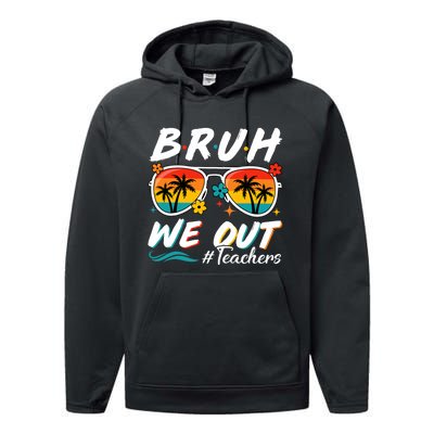 Bruh We Out Teachers School Out Summer Break Performance Fleece Hoodie