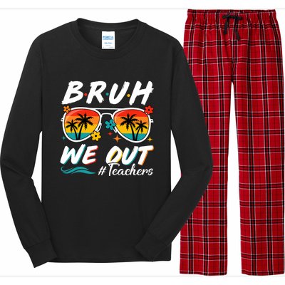 Bruh We Out Teachers School Out Summer Break Long Sleeve Pajama Set