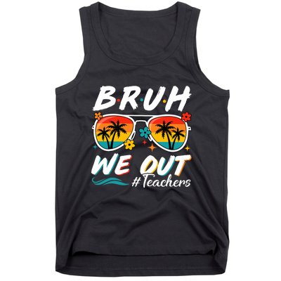 Bruh We Out Teachers School Out Summer Break Tank Top