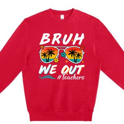 Bruh We Out Teachers School Out Summer Break Premium Crewneck Sweatshirt