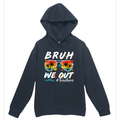 Bruh We Out Teachers School Out Summer Break Urban Pullover Hoodie