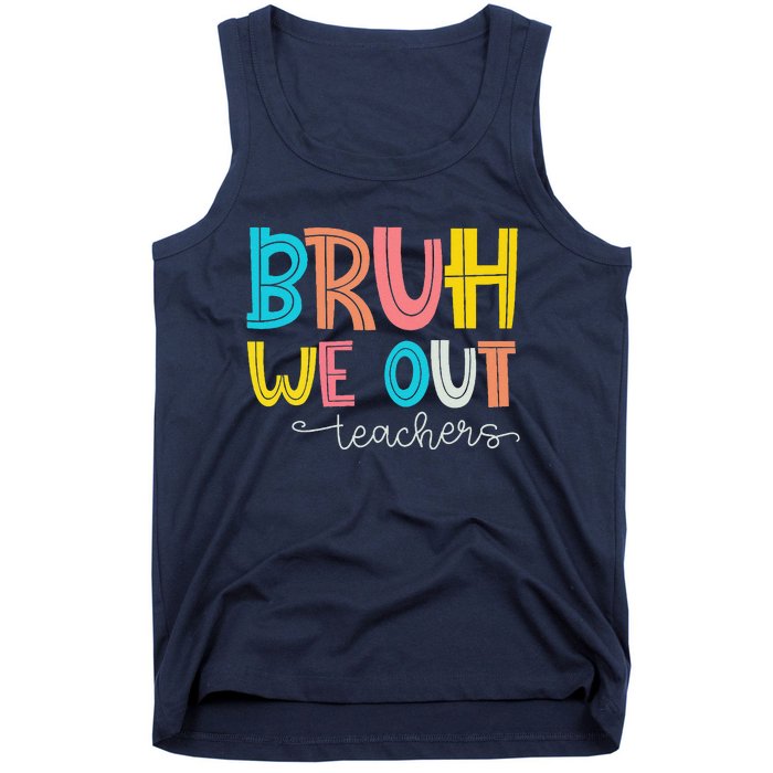 Bruh We Out Teacher End Of School Year Hello Summer Funny Tank Top