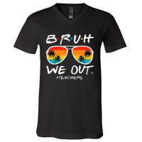 Bruh We Out Teachers End Of School Year Teacher Hello Summer V-Neck T-Shirt