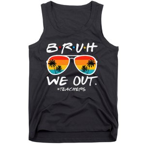 Bruh We Out Teachers End Of School Year Teacher Hello Summer Tank Top