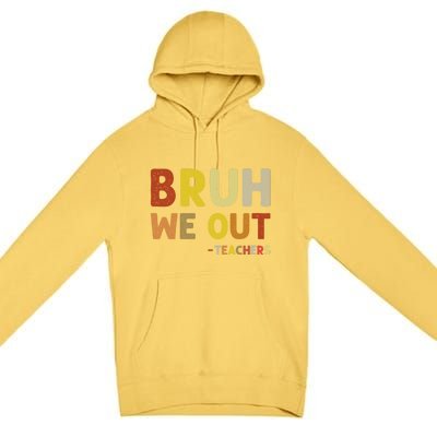 Bruh We Out Teachers Summer Last Day Of School Premium Pullover Hoodie