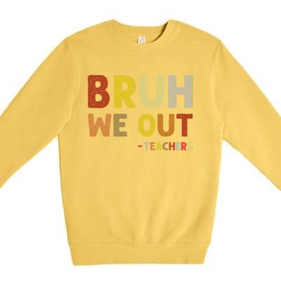 Bruh We Out Teachers Summer Last Day Of School Premium Crewneck Sweatshirt