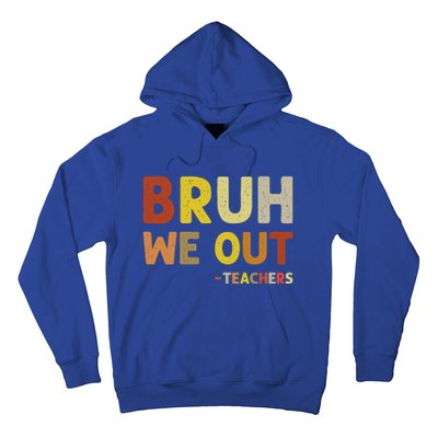 Bruh We Out Teachers Summer Last Day Of School Hoodie