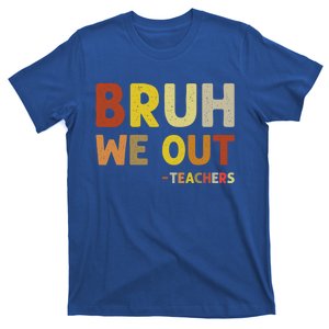 Bruh We Out Teachers Summer Last Day Of School T-Shirt