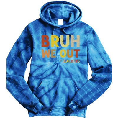 Bruh We Out Teachers Summer Last Day Of School Tie Dye Hoodie