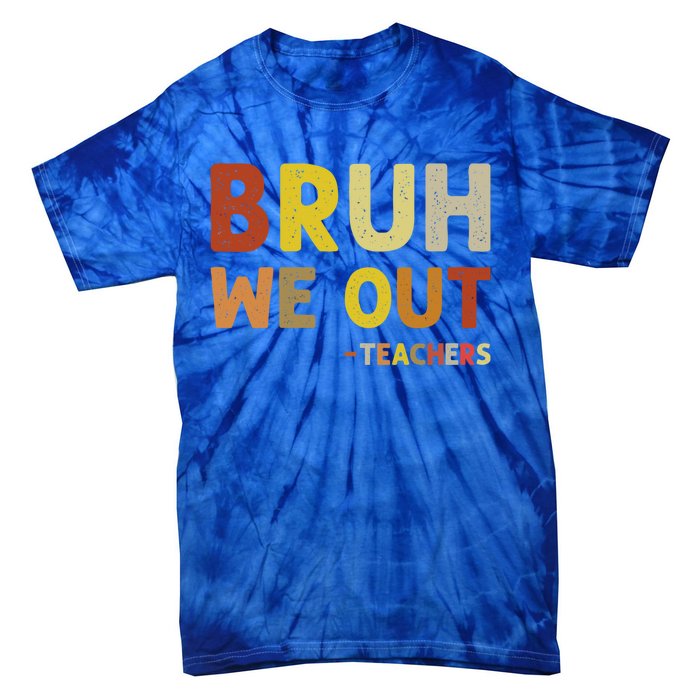 Bruh We Out Teachers Summer Last Day Of School Tie-Dye T-Shirt