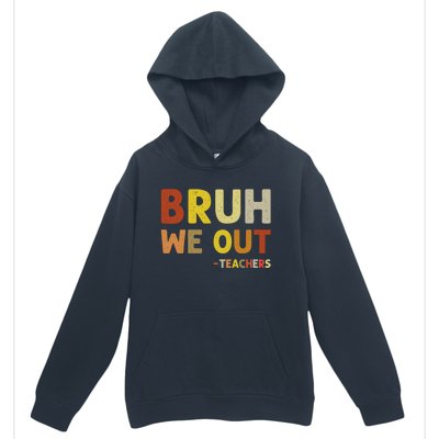 Bruh We Out Teachers Summer Last Day Of School Urban Pullover Hoodie