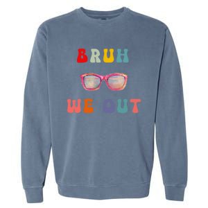 Bruh We Out Gift Garment-Dyed Sweatshirt