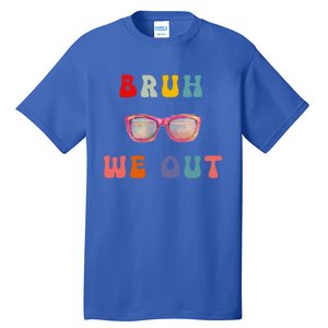 Bruh We Out Gift Tall T-Shirt