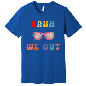 Bruh We Out Gift Premium T-Shirt