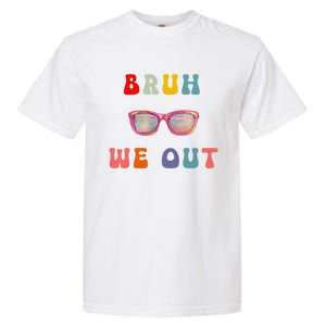 Bruh We Out Gift Garment-Dyed Heavyweight T-Shirt