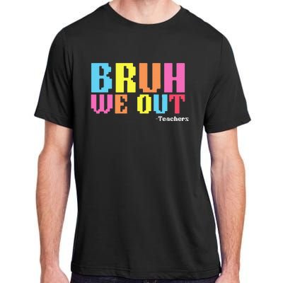 Bruh We Out Teachers Happy Last Day Of School Adult ChromaSoft Performance T-Shirt