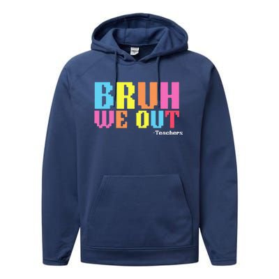 Bruh We Out Teachers Happy Last Day Of School Performance Fleece Hoodie