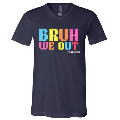 Bruh We Out Teachers Happy Last Day Of School V-Neck T-Shirt