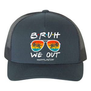 Bruh We Out Happy Last Day Of School Teacher Summer Yupoong Adult 5-Panel Trucker Hat