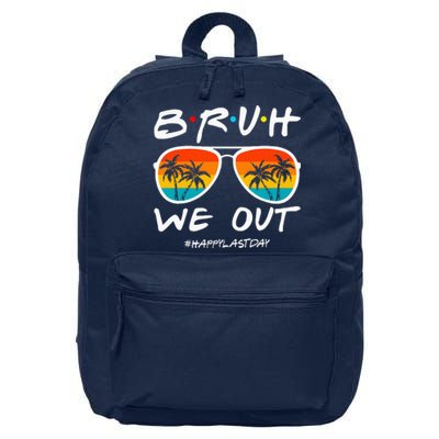 Bruh We Out Happy Last Day Of School Teacher Summer 16 in Basic Backpack